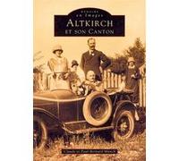 Altkirch et son Canton Charles Munch (Auteur), P.b. (Auteur)