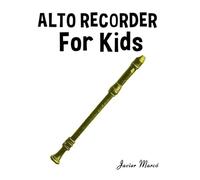 Alto Recorder for Kids: Christmas Carols, Classical Music, Nursery Rhymes, Traditional & Folk Songs!