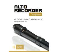 Alto Recorder Songbook - 48 Themes from Classical Music for the Alto Recorder in F: + Sounds online