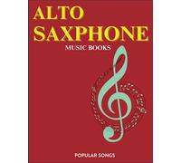 Alto Saxophone Music Book: A Collection of 68 songs for Alto Solo