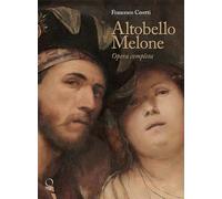 Altobello Melone. Opera completa