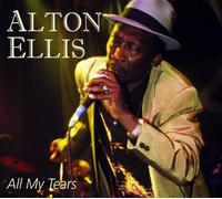 ALTON ELLIS - ALL MY TEARS CD 11 TRACKS NEUF ++++++++++++++
