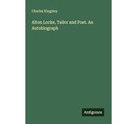 Alton Locke, Tailor and Poet. An Autobiograph