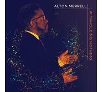 Alton Merrell - Withholding Nothing