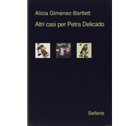 Altri tre casi per Petra Delicado. Morti di carta-Serpenti nel paradiso-Un bastimento carico di riso