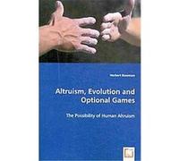 Altruism, Evolution and Optional Games Herbert Roseman (Auteur)