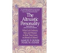 Altruistic Personality: Rescuers Of Jews In Nazi Europe