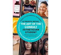 Altruistic Retail: The Art of the Consult: Esthetician Student