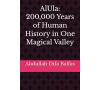 AlUla: 200,000 Years of Human History in One Magical Valley
