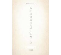 Alumbramiento: Poesía del origen y la disolución