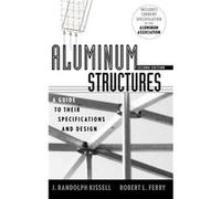 Aluminum Structures by Kissell Hardcover Book Kissell, J. Randolph, Ferry, Robert L., Kissell (Auteur)