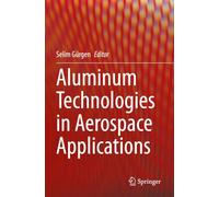 Aluminum Technologies in Aerospace Applications
