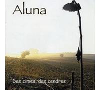 ALUNA - Des Cimes, Des Cendres