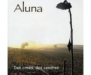 ALUNA - Des Cimes, Des Cendres