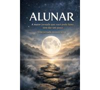 Alunar: A maior jornada que voce pode fazer, sem dar um passo, Uma jornada Reconstrutiva