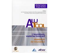 AluTool L'aluminium, matériau innovant.- Aluminium for innovation. Avec Cd-rom. - Michel Canton - Afnor - broché - Etude