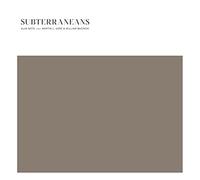 Alva Noto avec Martin L. Gore & William Basinski – Subterraneans – Vinyle