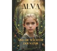 ALVA und die Wächter des Waldes