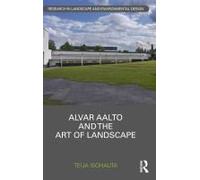 Alvar Aalto And The Art Of Landscape
