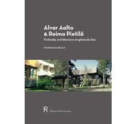 Alvar Aalto & Reima Pietilä : Finlande, architecture et génie du lieu