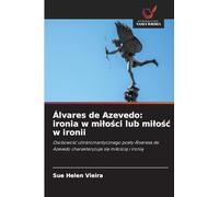 Álvares de Azevedo: ironia w milości lub milośc w ironii
