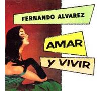 Alvarez, Fernando - Amar Y Vivir