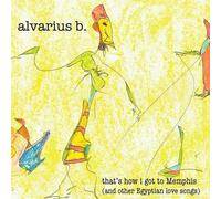 Alvarius B - That's How I Got To Memphis (And Other Egyptian Love Songs) [Vinyl Lp]
