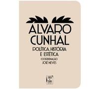 Álvaro Cunhal - História, Arte E Política Neves, José (Auteur)