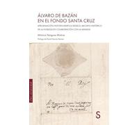Álvaro de Bazán en el Fondo Santa Cruz: Aproximación historiográfica desde el archivo histórico de la nobleza en colaboración con la Armada