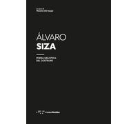 Álvaro Siza. Poesia nell'etica del costruire