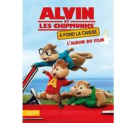 Alvin et les chipmunks - A fond la caisse - L'album du film