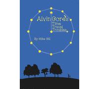 Alvin Gore's Time Travel Troubles