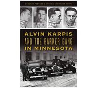 Alvin Karpis And The Barker Gang In Minnesota