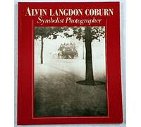 Alvin Langdon Coburn: Symbolist Photographer