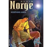 Alvin Norge Tome 2 : Morphing Amer