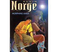 Chris Lamquet – Alvin Norge, Tome 2 : Morphing Amer – Le Lombard