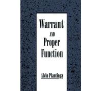 Warrant and Proper Function Alvin Plantinga (Auteur)