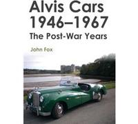 Alvis Cars 1946-1967: The Post-War Years (Paperback) John Fox, (Auteur)