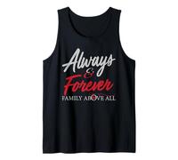 Always And Forever Family Above All Une citation amusante pour vous Débardeur