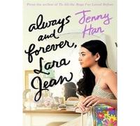 Always and forever, Lara Jean Jenny Han (Auteur)