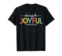 Always Be Joyful 1 Thessalonicians 5:16 Religion chrétienne T-Shirt