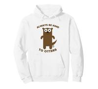 Always Be Kind to Otters Funny Otter Sweat à Capuche