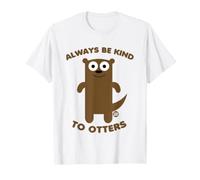 Always Be Kind to Otters Funny Otter T-Shirt