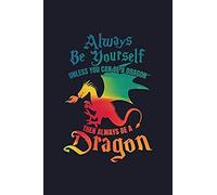 Always Be Yourself Unless You Can Be A Dragon Then Always Be A Dragon: Blank Paper Sketch Book - Artist Sketch Pad Journal For Sketching, Doodling, Dr