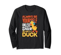 Always Be Yourself Unless You Can Be A Duck Lover Manche Longue