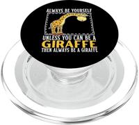 Always Be Yourself Unless You Can Be A Girafe PopSockets PopGrip pour MagSafe
