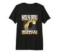 Always Be Yourself Unless You Can Be A Girafe T-Shirt Haut de Gamme