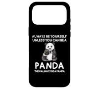 Always Be Yourself Unless You Can Be A Panda Mignon et drôle Coque pour iPhone 17 Pro Max