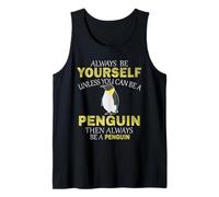 Always be yourself unless you can be a pingouin drôle idée Débardeur
