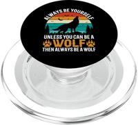 Always Be Yourself Unless You Can Be A Wolf Then Always PopSockets PopGrip pour MagSafe